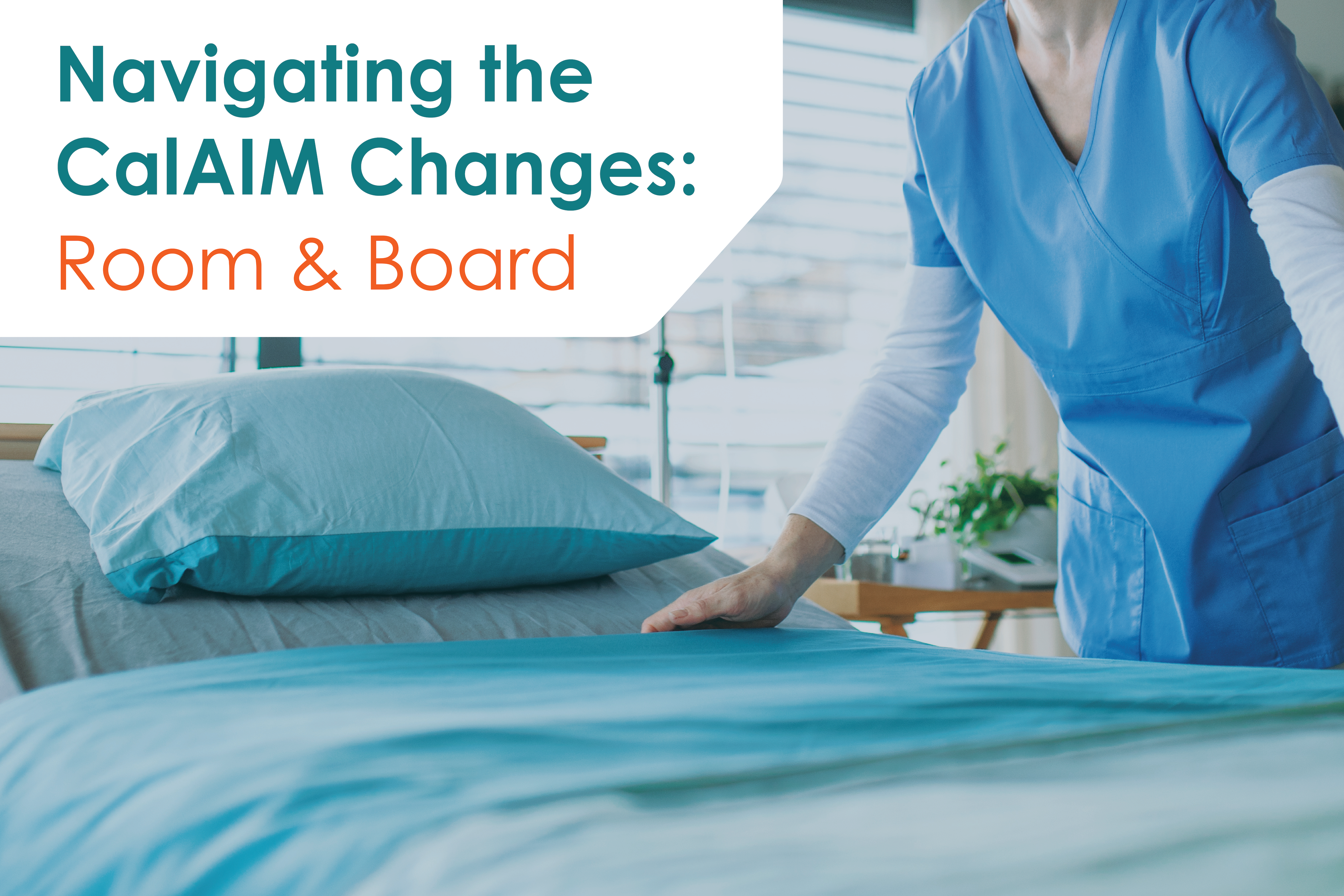 Navigating the CalAIM Changes: How ARCM Can Help California Agencies with Managed Care Room and Board Challenges