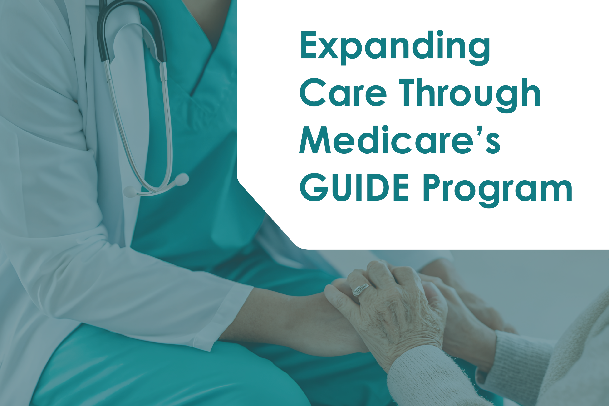 Expanding Care Through Medicare’s GUIDE Program