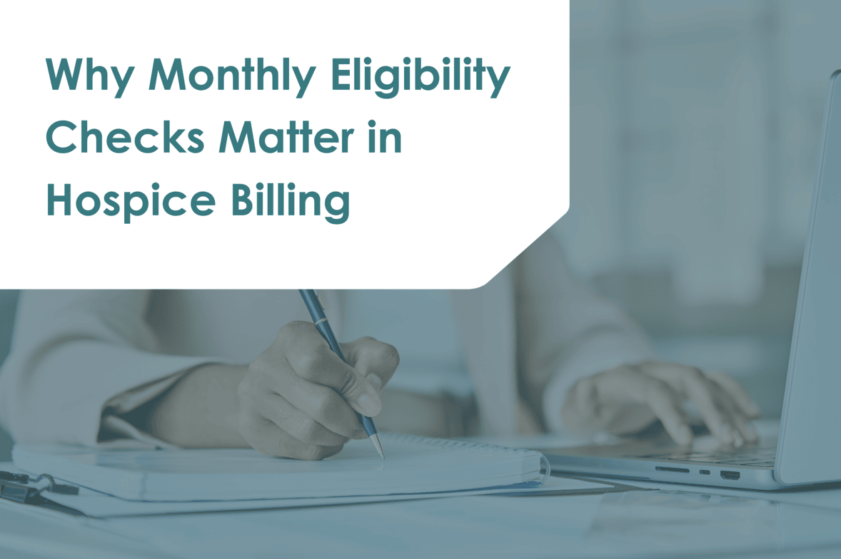 Why Monthly Eligibility Checks Matter in Hospice Billing
